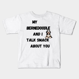 My Bernedoodle and I Talk Smack Kids T-Shirt